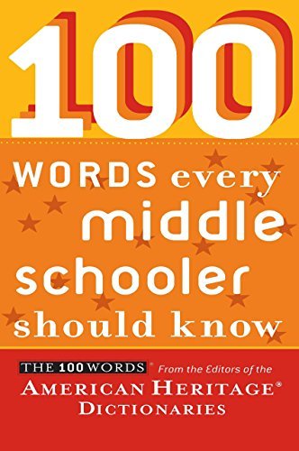 100 Words Every Middle Schooler Should Know;   American Heritage