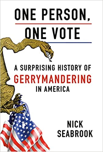 One Person, One Vote: A Surprising History of Gerrymandering in America;  Nick Seabrook