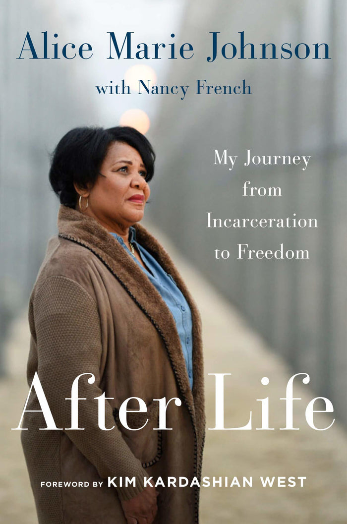 After Life: My Journey from Incarceration to Freedom;  Alice Marie Johnson