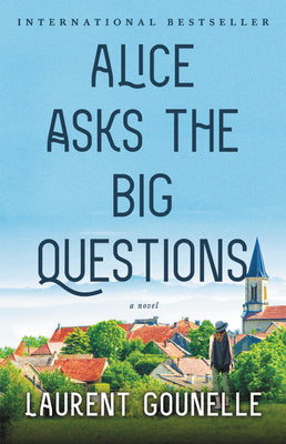 Alice Asks the Big Questions;  Laurent Gounelle