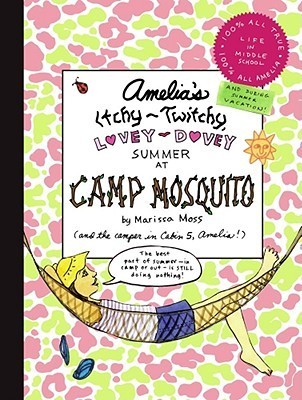 Amelia's Itchy Twitchy Lovey Dovey Summer at Camp Mosquito;  Marissa Moss