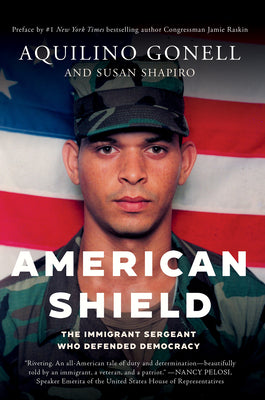 American Shield: The Immigrant Sargeant who Defended Democracy;  Aquilino Gonell