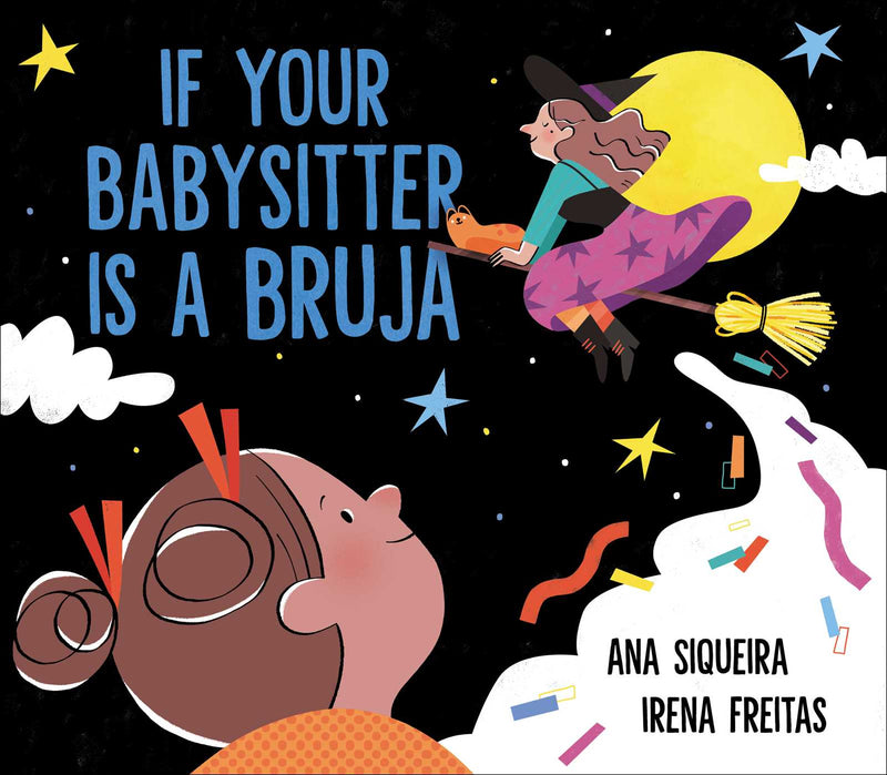 If Your Babysitter is a Bruja;  Ana Siqueira