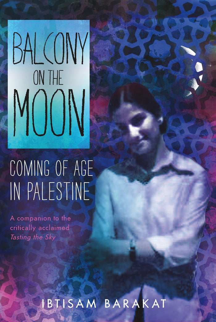 Balcony on the Moon: Coming of Age in Palestine;  Ibtisam Barakat