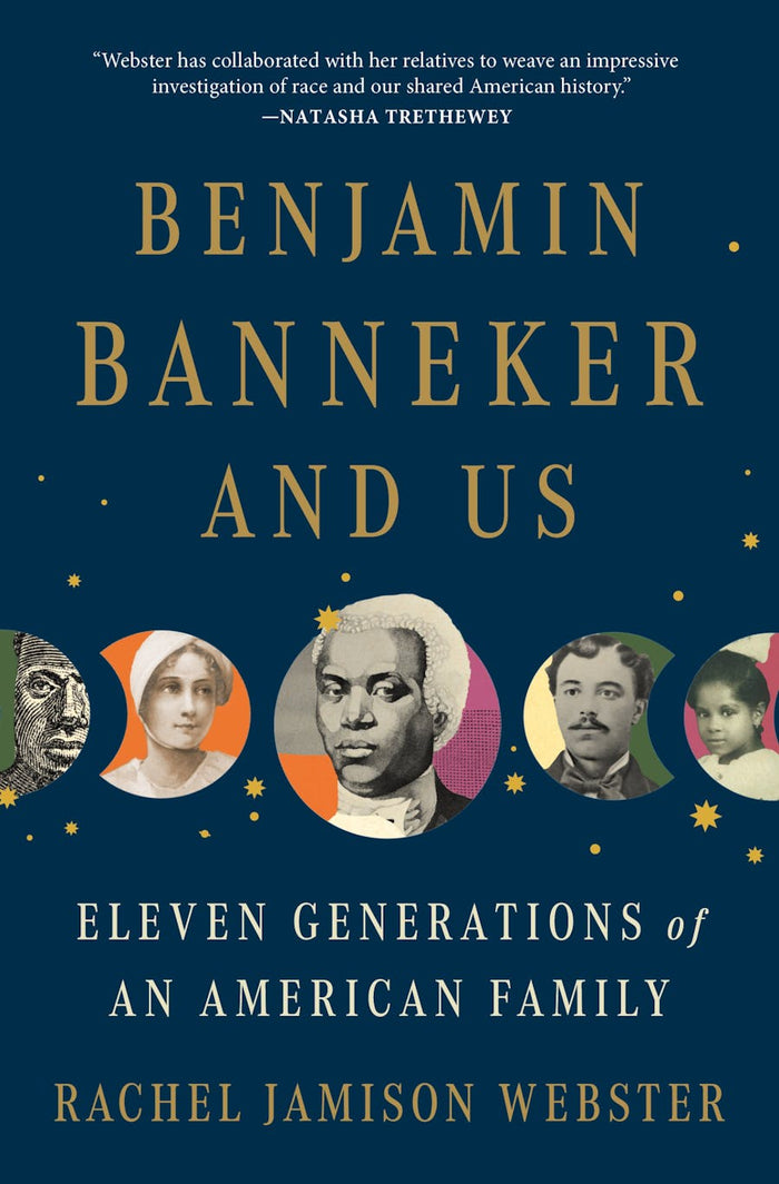 Benjamin Banneker and Us: Eleven Generations of an American Family;  Rachel Jamison Webster