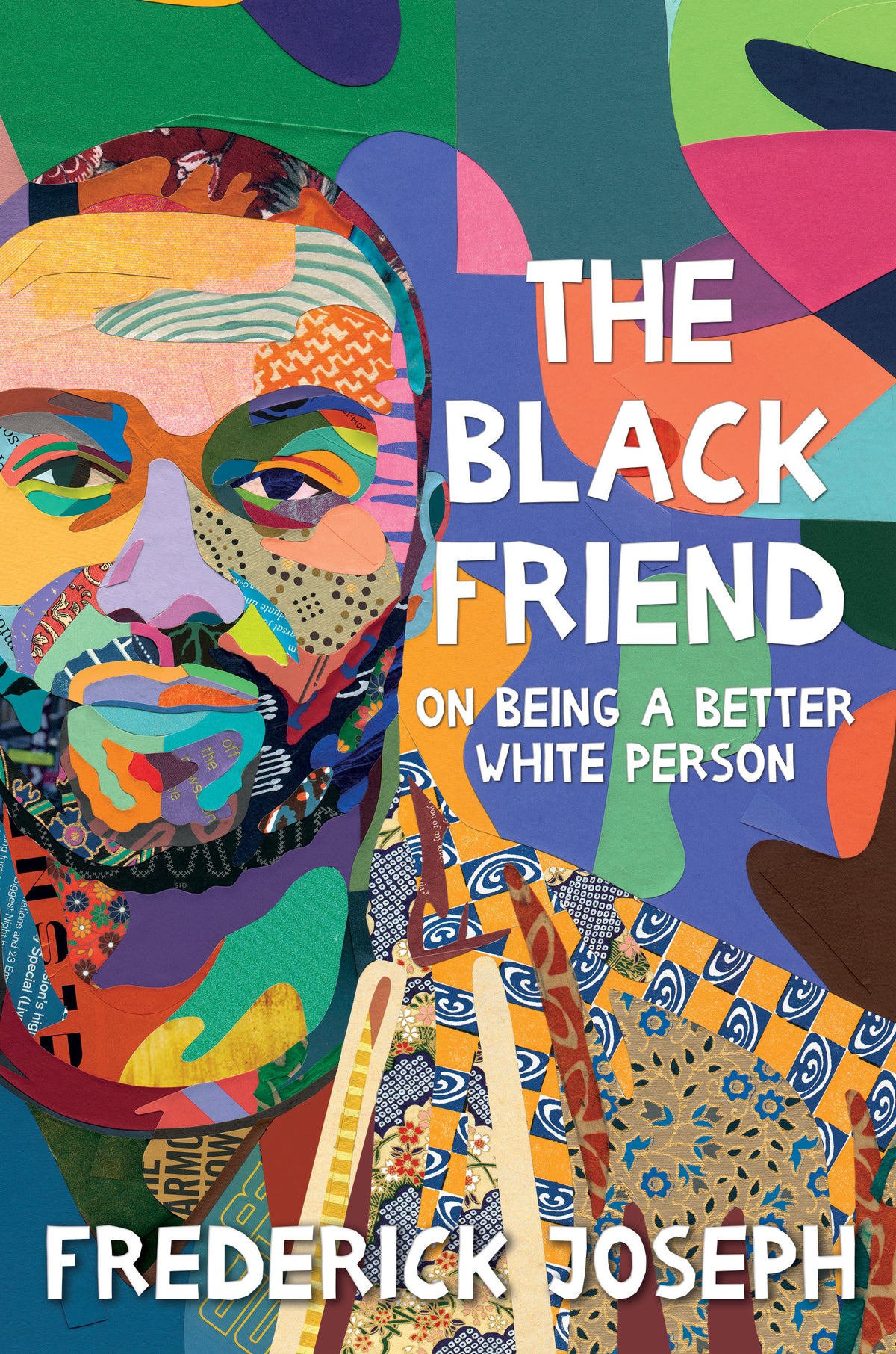 The Black Friend: On Being a Better White Person;  Frederick Joseph