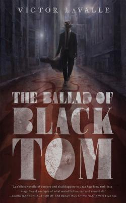 The Ballad of Black Tom;  Victor Lavalle
