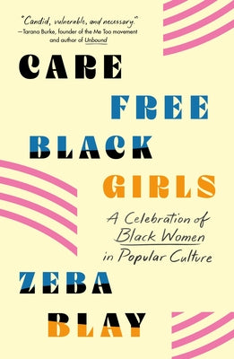 Care Free Black Girls;  Zeba Blay