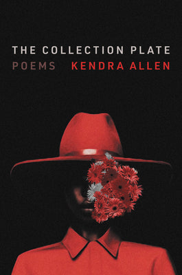 The Collection Plate: Poems;  Kendra Allen