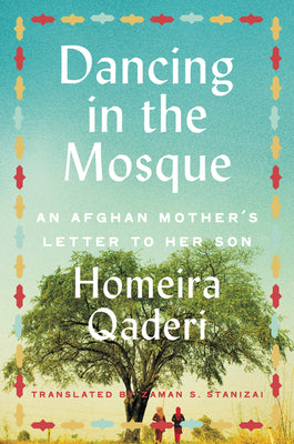 Dancing in the Mosque; Homeíra Qaderí