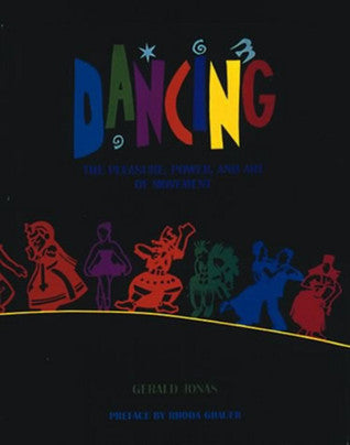 Dancing: The Pleasure, Power, and Art of Movement;  Gerald Jonas