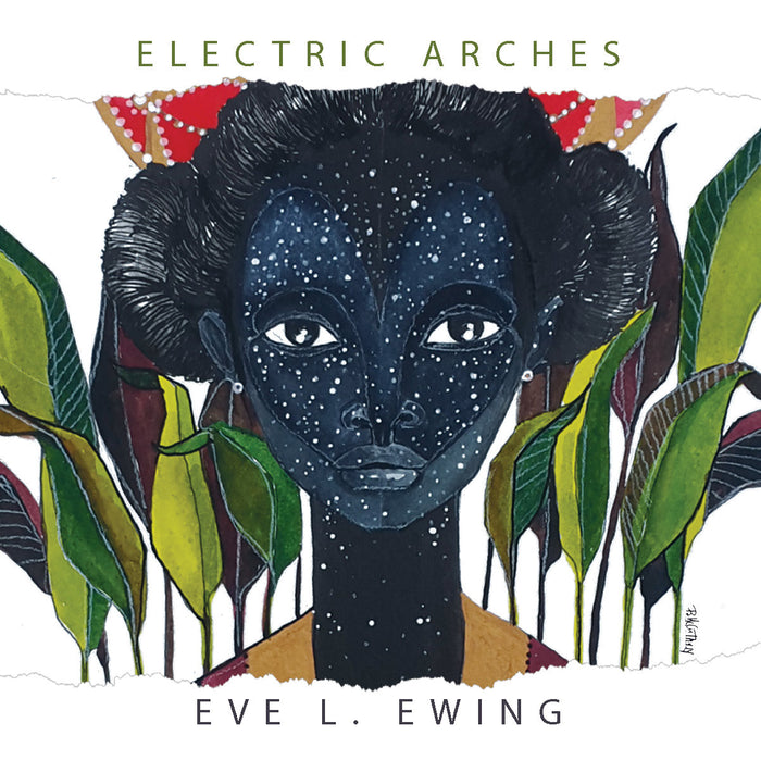Electric Arches;  Eve L. Ewing