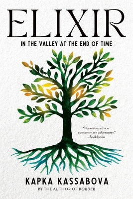 Elixir: In The Valley At The End Of TIme;  Kapka Kassabova