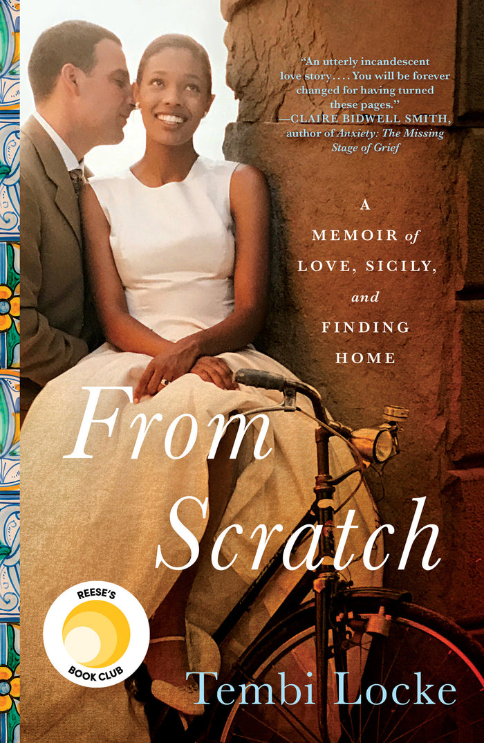 From Scratch: A Memoir of Love, Sicily, and Finding Home;  Tembi Locke