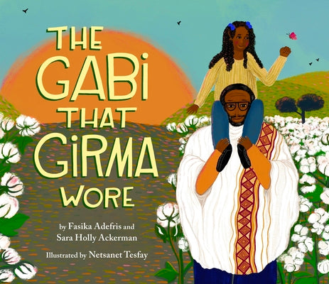 The Gabi That Girma Wore;  Fasika Adefris