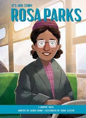 It's Her Story: Rosa Parks: A Graphic Novel;  Lauren Burke