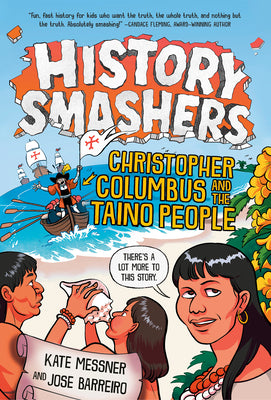 History Smashers: Christopher Columbus and the Taino People;  Kate Messner