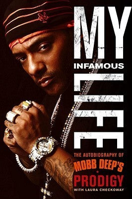 My Infamous Life: The Autobiography of Mobb Deep's Prodigy;  Albert Johnson