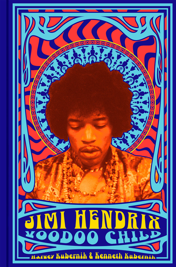 Jimi Hendrix: Voodoo Child;  Harvey Kubernik