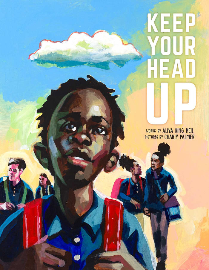 Keep Your Head Up;  Aliya King Neil