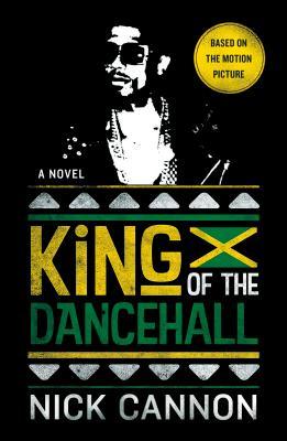 King of the Dancehall;  Nick Cannon
