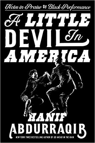 A Little Devil in America: Notes in Praise of Black Performance;  Hanif Adurraqib
