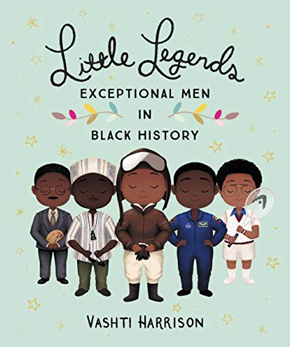 Little Legends: Exceptional Men in Black History;  Vashti Harrison