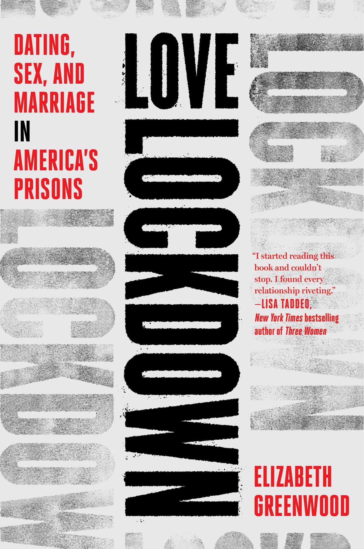 Love Lockdown: Dating, Sex, and Marriage in America's Prisons;  Elizabeth Greenwood