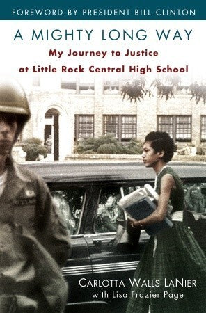 A Mighty Long Way: My Journey to Justice at Little Rock Central High School;  Carlotta Walls LaNier