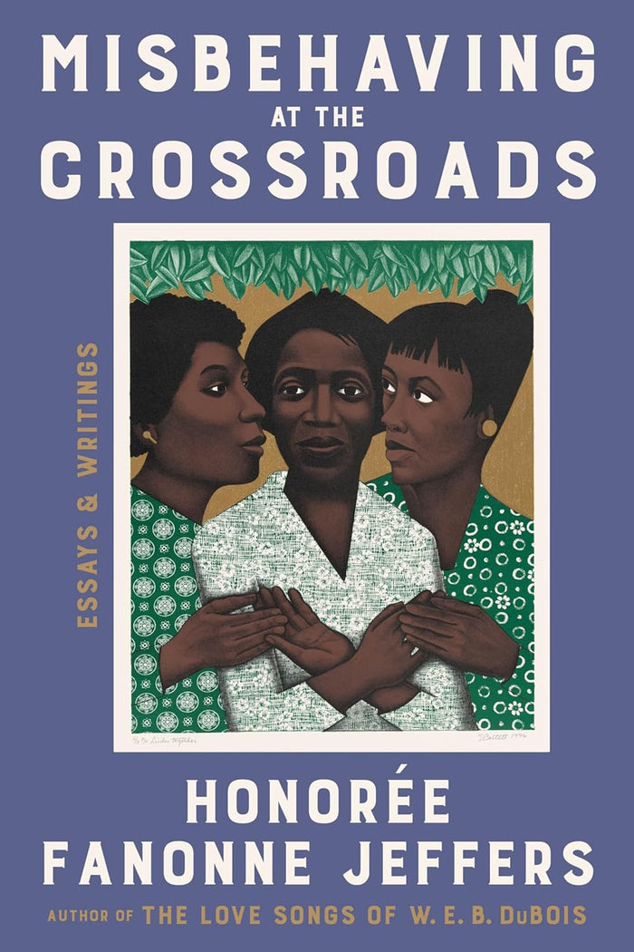 Misbehaving at the Crossroads: Essays and Writings;  Honoree Fanonne Jeffers