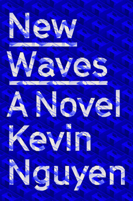 New Waves;  Kevin Nguyen