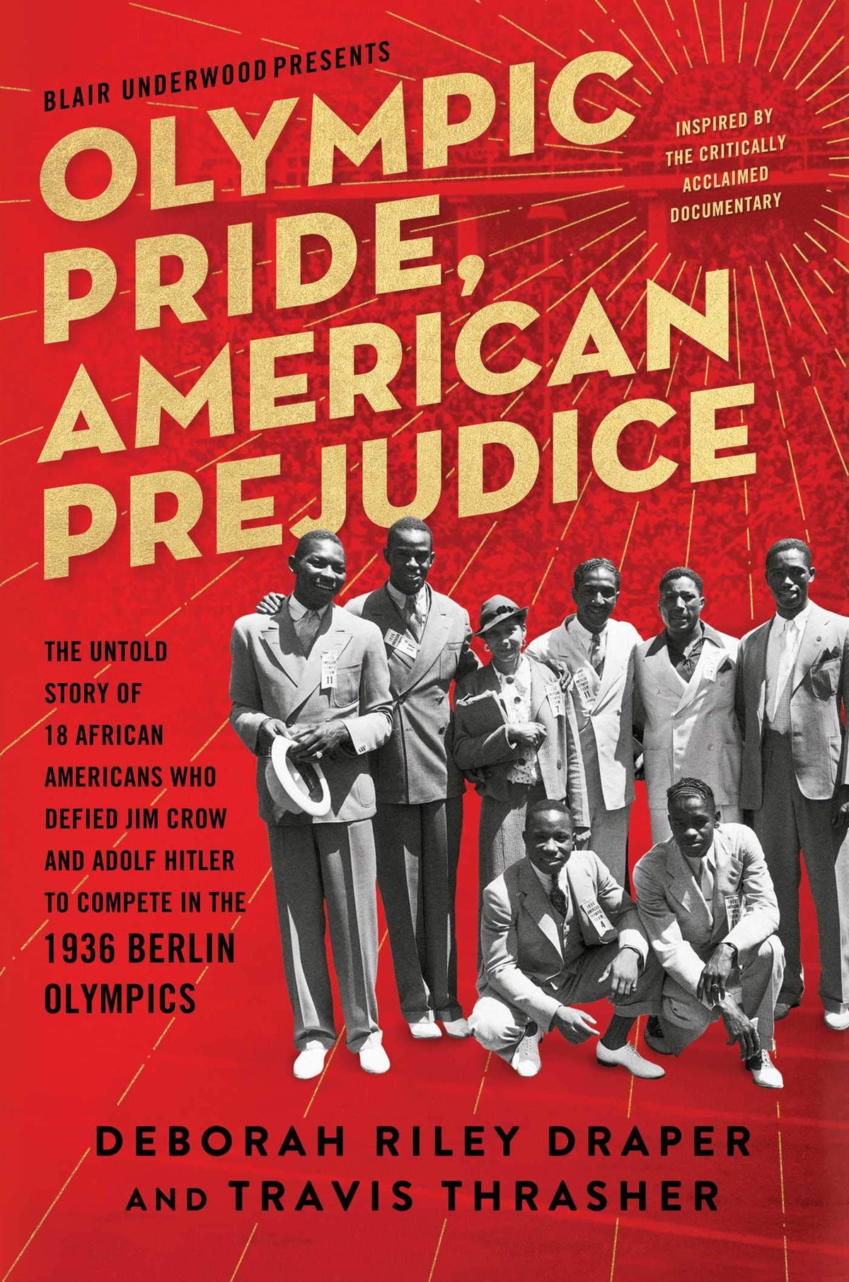 Olympic Pride, American Prejudice: The Untold Story of 18 African Americans Who Defied Jim Crow and Adolf Hitler to Compete in the 1936 Berlin Olympics;  Deborah Riley Draper, Travis Thrasher