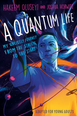 A Quantum Life: My Unlikely Journey from the Streets to the Stars;  Hakeem Oluseyi