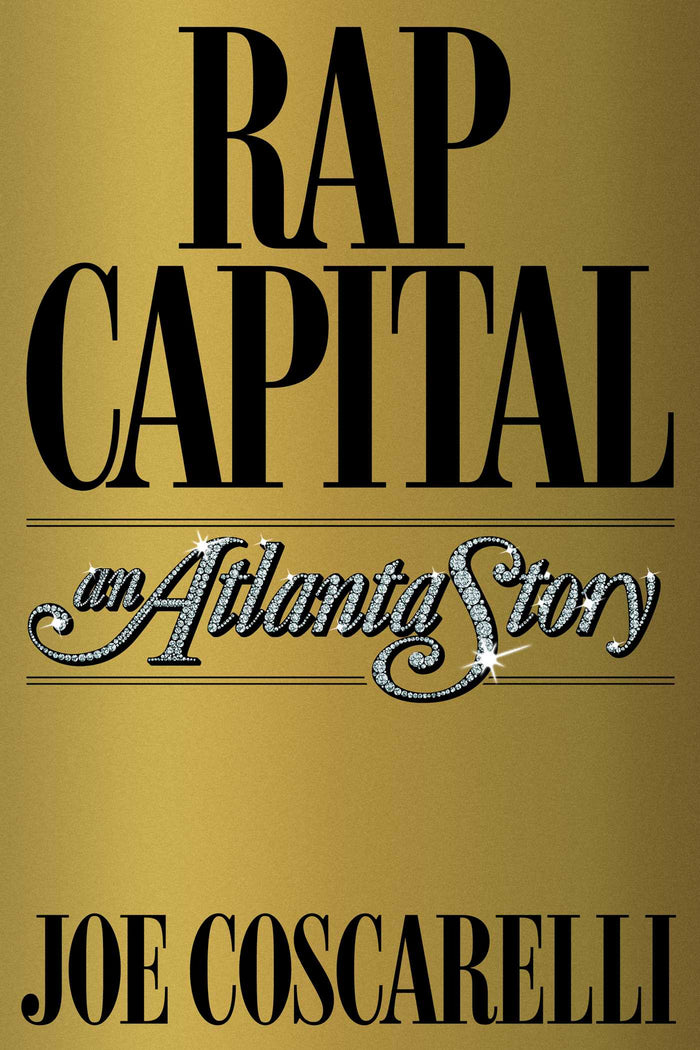 Rap Capital: An Atanta Story;  Joe Coscarelli