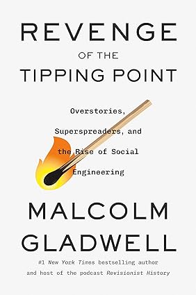 Revenge of the Tipping Point: Overstories, Superspreaders, and the Rise of Social Engineering;  Malcolm Gladwell