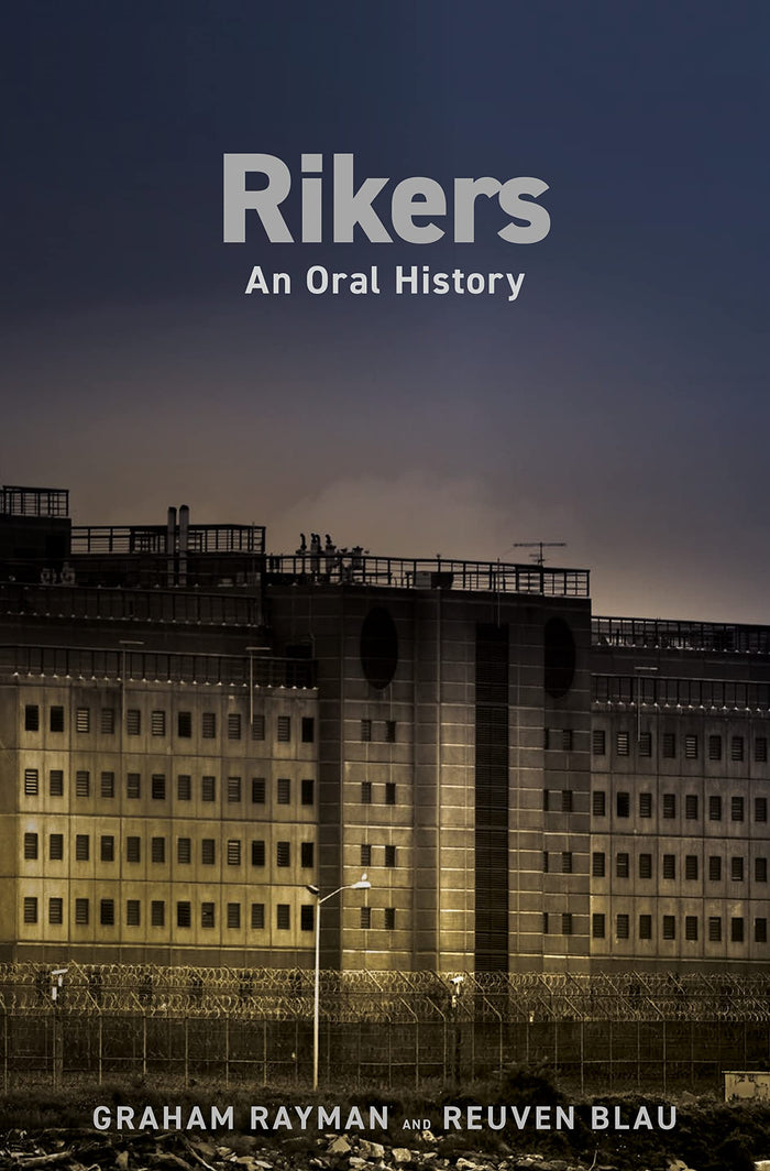 Rikers: An Oral History;  Graham Rayman