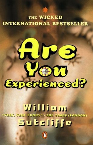 Are You Experienced?;  William Sutcliffe