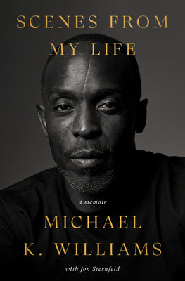Scenes From My Life: A Memoir;  Michael K. Williams