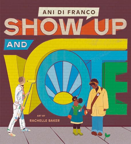 Show Up and Vote;  Ani Di Franco