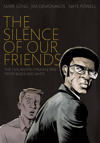 The Silence of Our Friends;  Mark Long, Jim Demonakos, Nate Powell(Illustrator)