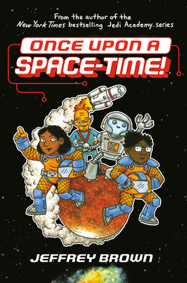 Once Upon A Space Time!;  Jeffrey Brown