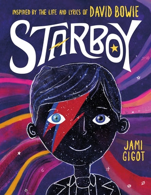 Starboy: Inspired by the Life and Lyrics of David Bowie;  Jami Gigot