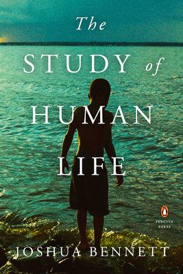 The Study of Human Life;  Joshua Bennett