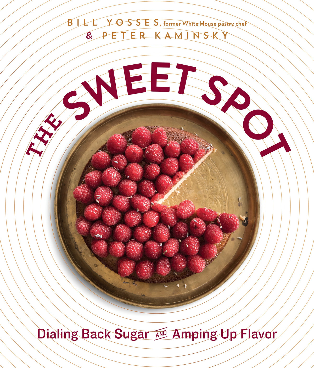 The Sweet Spot: Dialing Back Sugar and Amping Up Flavor;  Billy Yosses, Peter Kaminsky