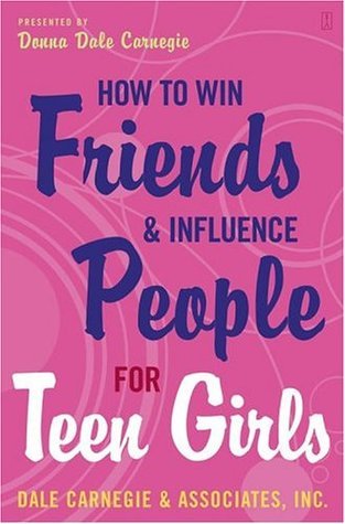 How tro Win Friends and Influence People for Teen Girls;