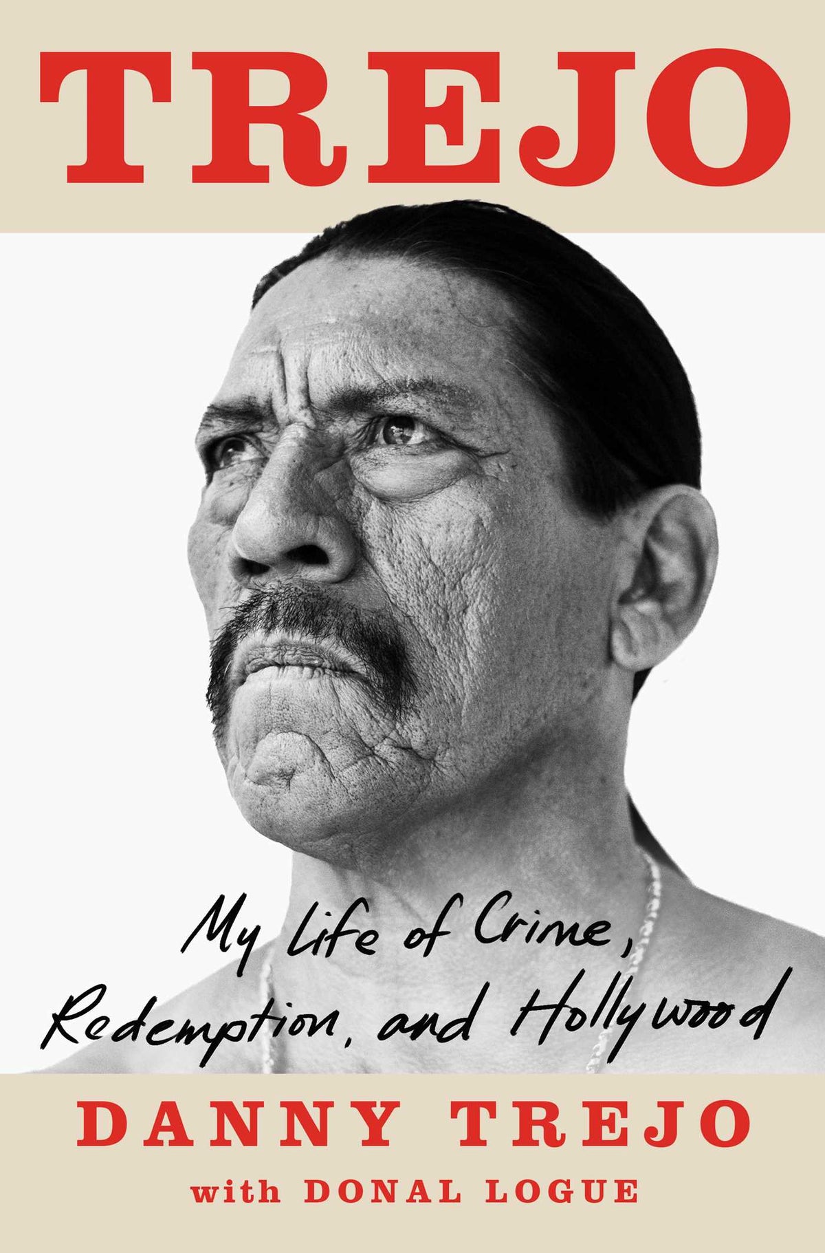 Trejo: My Life of Crime, Redemption, and Hollywood;  Danny Trejo