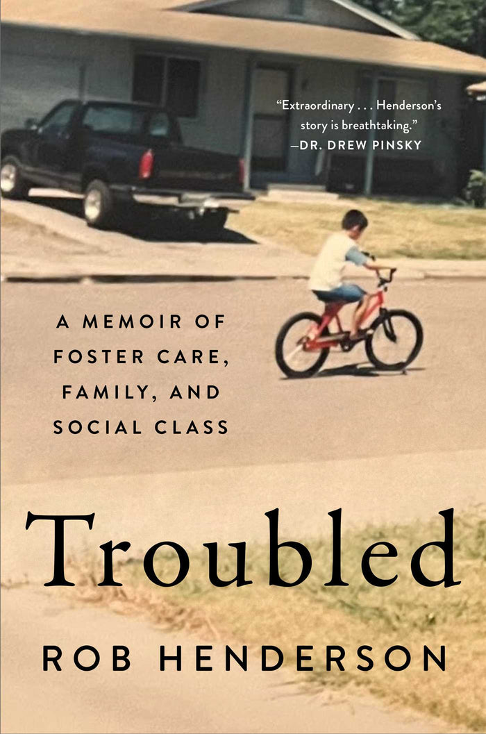 Troubled: A Memoir of Foster Care, Family, and Social Class;  Rob Henderson