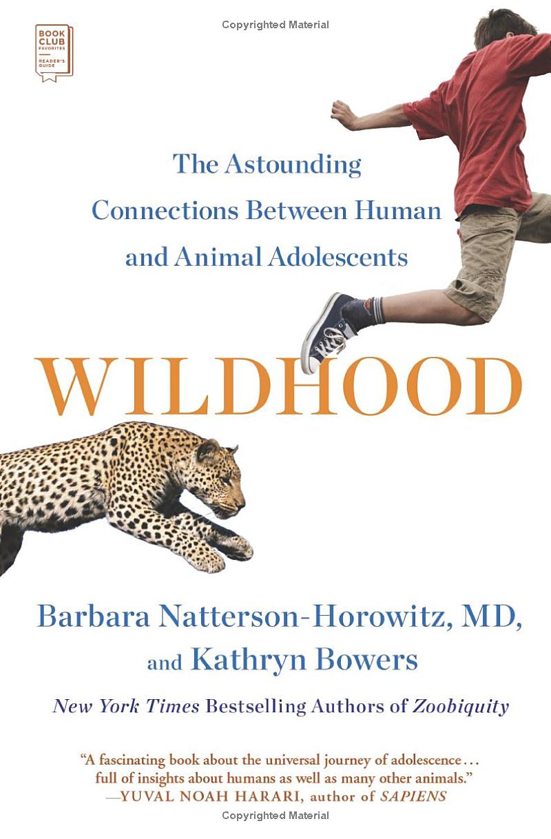 Wildhood ; Barbra Natterson-Horowitz, MD, and Kathryn Bowers