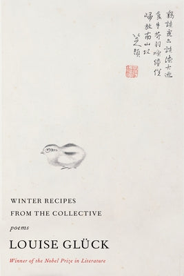 Winter Recipes From the Collective: Poems;  Louise Gluck