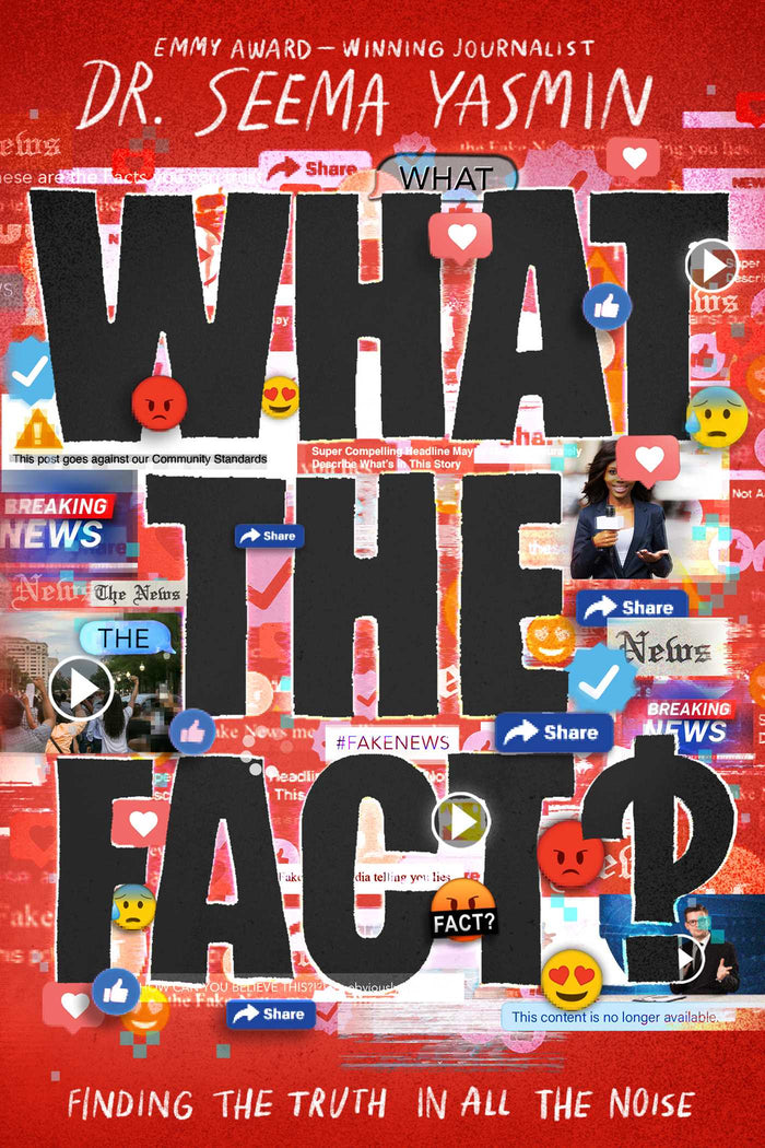 What The Fact?: Finding the Truth in All the Noise;  Dr. Seema Yasmin